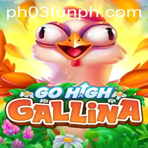Discover the Thrills of GoHighGallina: A Modern Gaming Experience with PH03.FUN